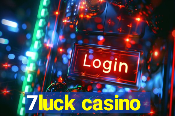 7luck casino